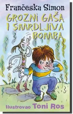 grozni gaša i smrdljiva bomba frančeska simon