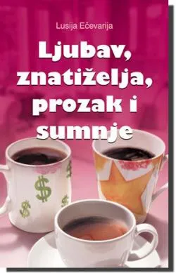 ljubav, znatiželja, prozak i sumnje lusija ečevarija