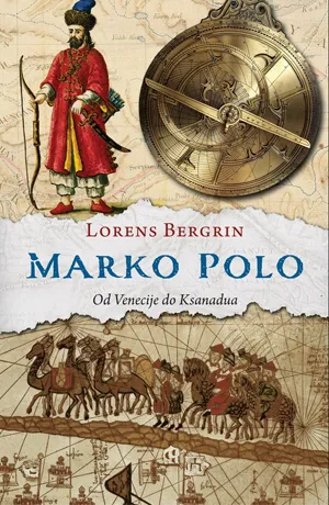 marko polo od venecije do ksanadua lorens bergrin