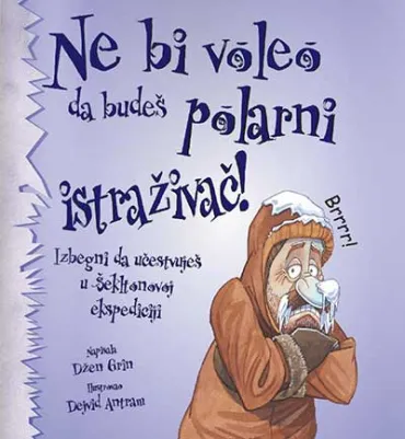 ne bi voleo da budeš polarni istraživač džen grin