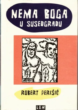 nema boga u susedgradu robert perišić