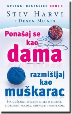 ponašaj se kao dama, razmišljaj kao muškarac stiv harvi denen milner