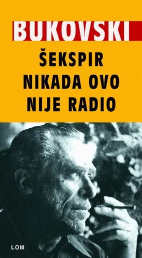 šekspir nikada ovo nije radio čarls bukovski