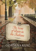 the scent of rain in balkans (miris kiše na balkanu eng ) gordana kuić