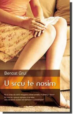 u srcu te nosim benoat grul