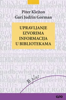 upravljanje izvorima informacija u bibliotekama piter klejton gari judžin gorman