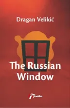 the russian window dragan velikić
