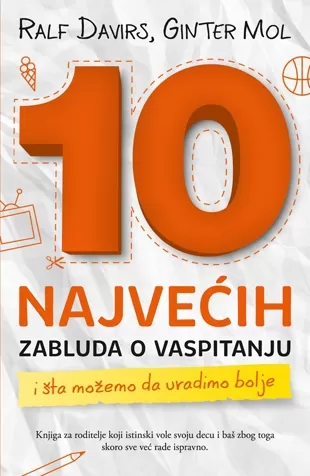 10 najvećih zabluda o vaspitanju i šta možemo da uradimo bolje ralf davirs ginter mol