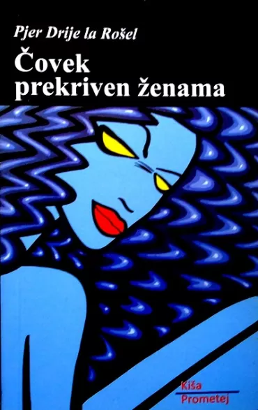 čovek prekriven ženama pjer drije la rošel