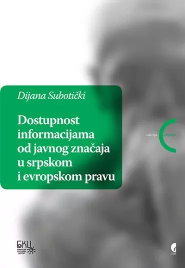 dostupnost informacijama od javnog značaja u srpskom i evropskom pravu dijana subotički