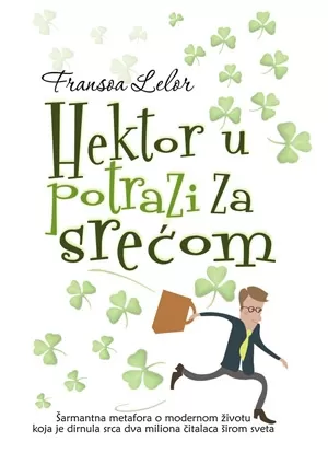 hektor u potrazi za srećom fransoa lelor