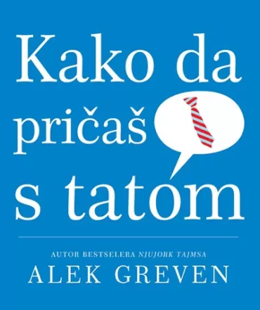 kako da pričaš s tatom alek greven