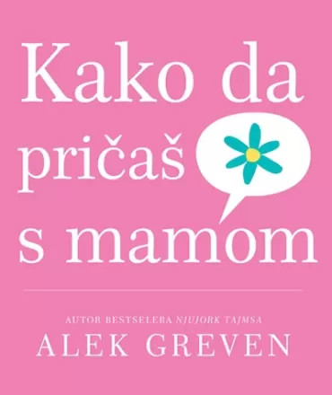 kako da pričaš sa mamom alek greven