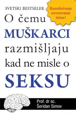 o čemu muškarci razmišljaju kad ne misle o seksu prof dr sc šeridan simov