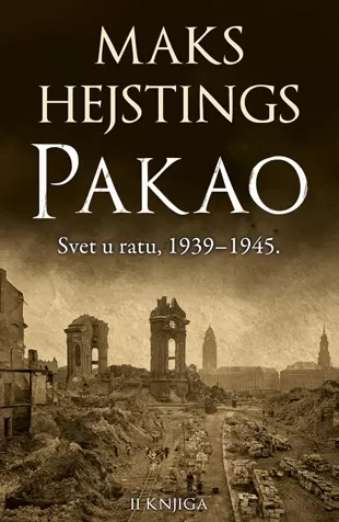 pakao svet u ratu 1939 1945 ii knjiga maks hejstings