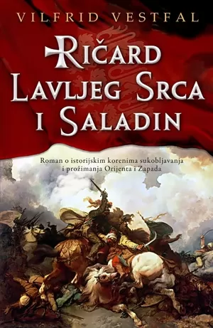 ričard lavljeg srca i saladin vilfrid vestfal