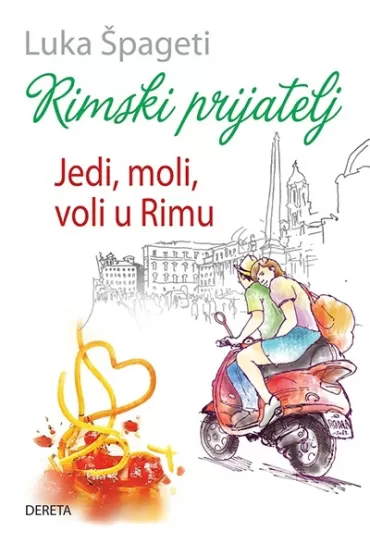 rimski prijatelj jedi moli voli u rimu luka špageti