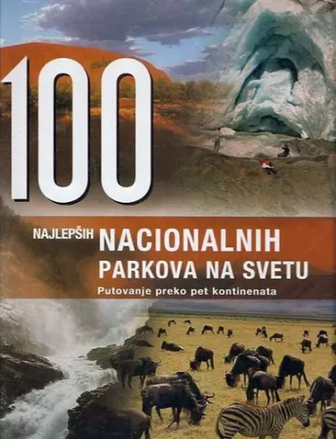 100 najlepših nacionalnih parkova na svetu hans joakim nojbert