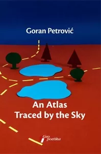 an atlas traced by the sky goran petrović