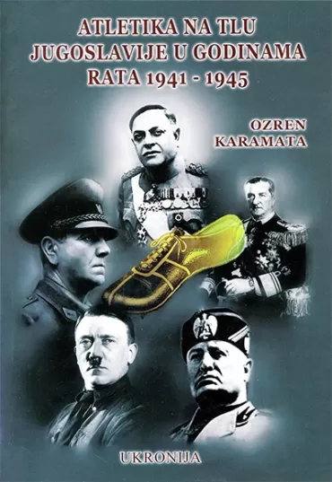 atletika na tlu jugoslavije u godinama rata 1941 1945 ozren karamata