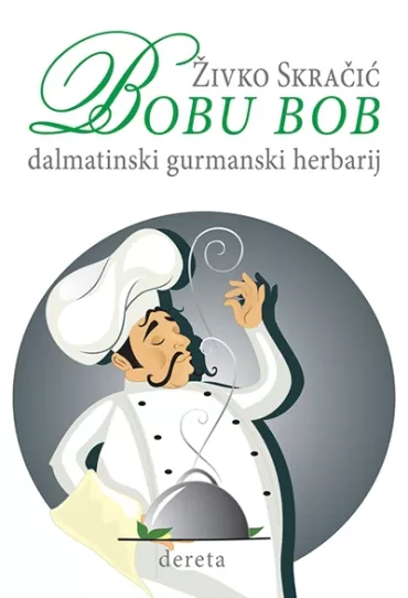 bobu bob dalmatinski gurmanski herbarij živko skračić