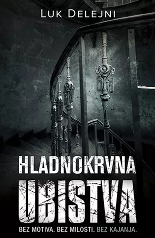 hladnokrvna ubistva luk delejni