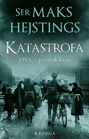 katastrofa 1914 početak kraja ii knjiga maks hejstings