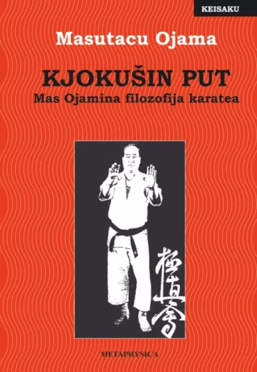 kjokušin put mas ojamina filozofija karatea masutacu ojama