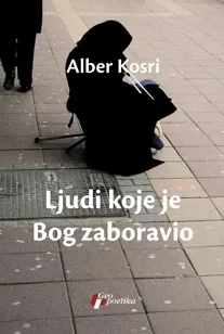 ljudi koje je bog zaboravio alber kosri