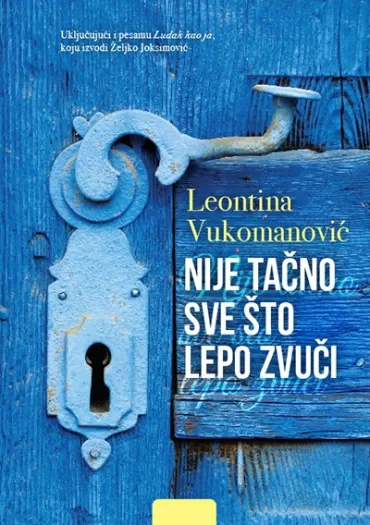 nije tačno sve što lepo zvuči leontina vukomanović