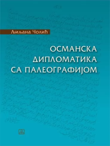 osmanska diplomatika sa paleografijom ljiljana čolić