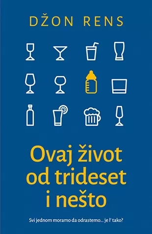 ovaj život od trideset i nešto džon rens