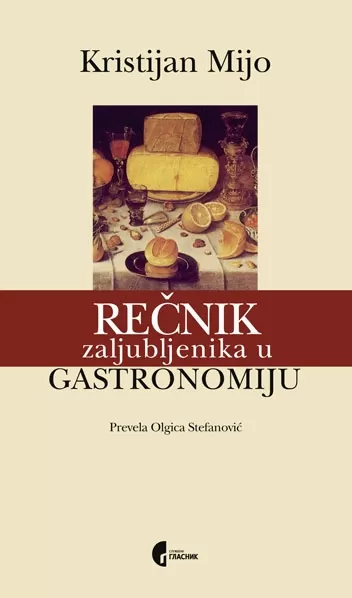 rečnik zaljubljenika u gastronomiju kristijan mijo