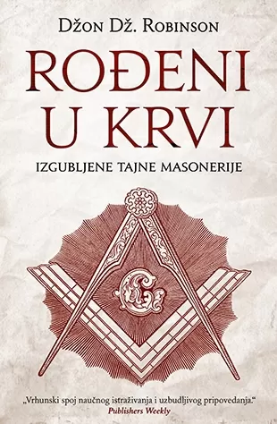 rođeni u krvi izgubljene tajne masonerije džon dž robinson