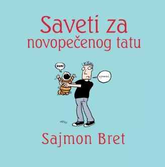 saveti za novopečenog tatu sajmon bret