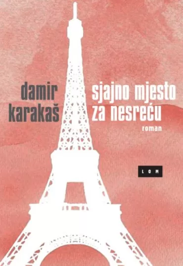 sjajno mjesto za nesreću damir karakaš