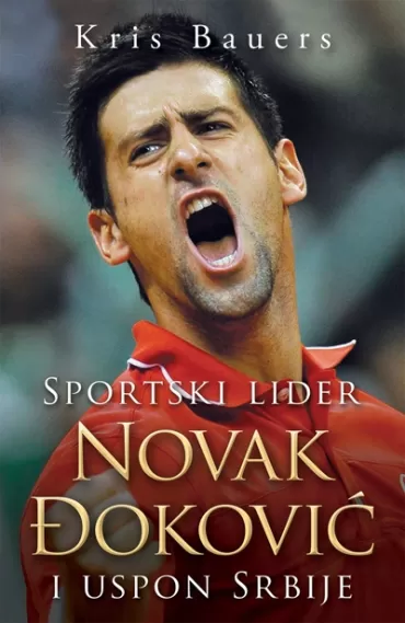 sportski lider novak đoković i uspon srbije kris bauers