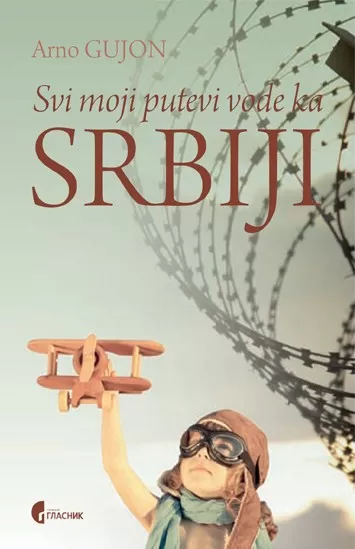 svi moji putevi vode ka srbiji arno gujon