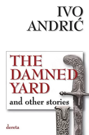 the damned yard and other stories ivo andrić