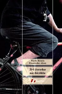 tri čoveka na biciklu paolo rumic frančesko altan emilio rigati