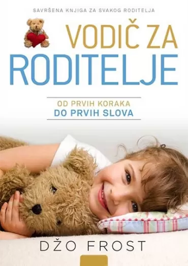 vodič za roditelje od prvih koraka do prvih slova džo frost