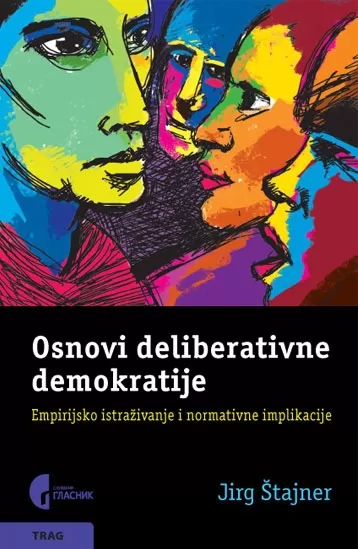 osnovi deliberativne demokratije jurg štajner