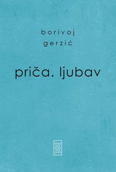 priča ljubav borivoj gerzić