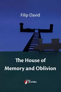 the house of memory and oblivion filip david