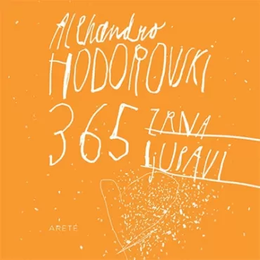 365 zrna ljubavi alehandro hodorovski