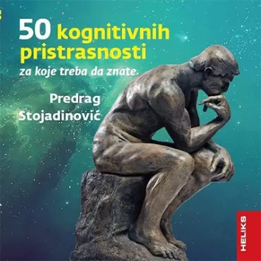 50 kognitivnih pristrasnosti predrag stojadinović
