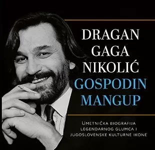 dragan gaga nikolić gospodin mangup 