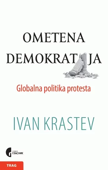 ometena demokratija globalna politika protesta ivan krastev