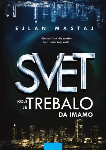 svet koji je trebalo da imamo ejlan mastaj