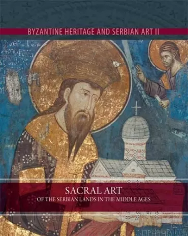 vizantijsko nasleđe sacral art of the serbian lands in the middle ages dragan vojvodić